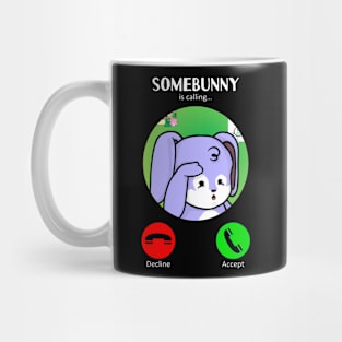 Somebunny's Calling (Look) Mug